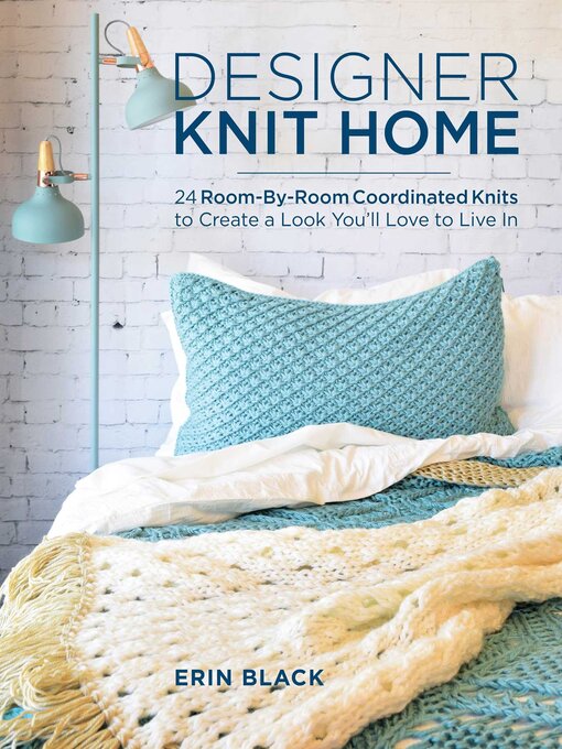 Title details for Designer Knit Home by Erin Eileen Black - Available